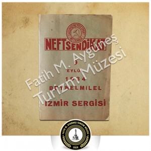Neft Sendikatı'nın 9 Eylül 1934 Beynelminel İzmir Sergisi ( İzmir Fuarı) için yayınladığı kitap