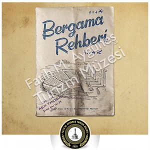 1953 yilinda Basin Yayin ve Turizm Genel Mudurlugu Nesriyati tarafindan Desen Matbaasi'nda basilan  Bergama Rehberi