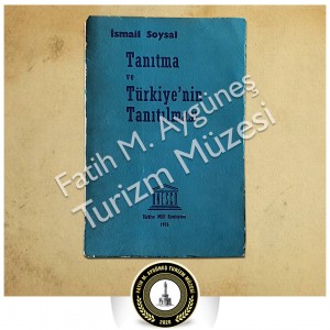 1976 yılına ait İsmail Soysal tarafından yazılan Tanıtma ve Türkiye'nin Tanıtılması kitabı